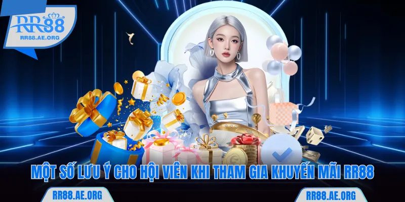 Một số lưu ý cho hội viên khi tham gia khuyến mãi RR88